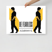  BE FEARLESS - Poster